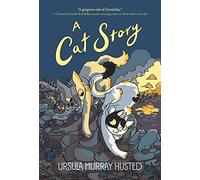 A Cat Story: A Graphic Novel