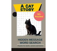 A Cat Story - Hidden Message Word Search Puzzles: Word searches with easy to read print about cats, their behaviour, in pop culture and more | 6x9 ... for Cat lovers, Pet owners and Puzzle lovers
