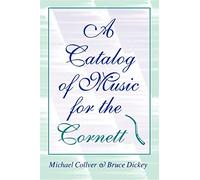 A Catalog of Music for the Cornett (Publications of the Early Music Institute)
