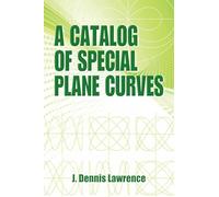 A Catalog of Special Plane Curves (Dover Books on MaTHEMA 1.4tics)