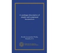 A catalogue descriptive of simple and compound locomotives