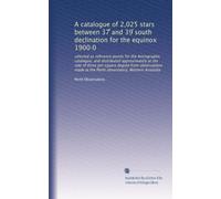 A catalogue of 2,025 stars between 37 ?and 39 ?south declination for the equinox 1900·0: selected as reference points for the Astrographic catalogue, ... at the Perth observatory, Western Australia