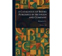 A Catalogue of Books Published by Methuen and Company