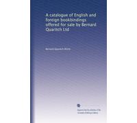 A catalogue of English and foreign bookbindings offered for sale by Bernard Quaritch Ltd