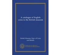A catalogue of English coins in the British museum (v.2)