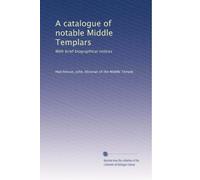 A catalogue of notable Middle Templars: With brief biographical notices