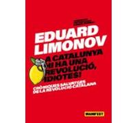 A Catalunya Hi Ha Una Revolució Idiotes!