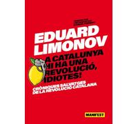 A CATALUNYA HI HA UNA REVOLUCIO, IDIOTES!