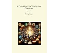 A Catechism of Christian Doctrine (Classic Books)