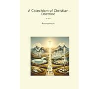 A Catechism of Christian Doctrine (Classic Books)
