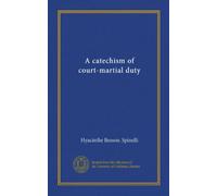 A catechism of court-martial duty