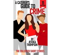 A Caterer's Guide to Crime: The Collected Short Stories