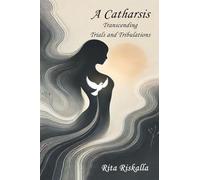 A Catharsis: Transcending Trials and Tribulations