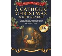 A Catholic Christmas Word Search: A Joyful Celebration of Advent, the Nativity, Christmas Traditions, Sacred Music, Saints, and the Birth of Christ