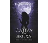 A Cativa da Bruxa: Um Dark Romance Sáfico