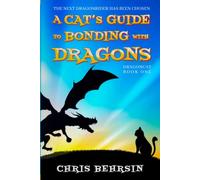 A Cat's Guide to Bonding with Dragons: A Light-hearted Humorous Fantasy Adventure (Dragoncat)