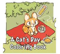A Cat's Life: A Cozy Coloring Book