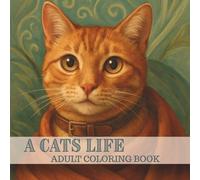 A Cats Life: Adult Coloring Book: 55 Adorable Cats | Relaxing Activity For All Ages