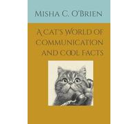 A Cat's World of Communication and Cool Facts