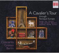A Cavalier's Tour; Concerto Grosso Berlin