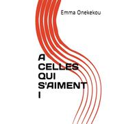 A CELLES QUI S'AIMENT I