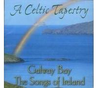 A Celtic Tapestry: Galway Bay - The Songs of Ireland