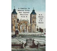 A Cemita In Mexico City: Kat Tessen Thriller File B: 3