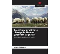 A century of climate change in Naâma (western Algeria): Bioclimatic analysis from 1913 to 2021