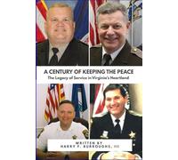 A Century of Keeping the Peace: A Legacy of Service in Virginia's Heartland