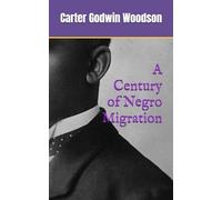 A Century of Negro Migration: Classic African American History