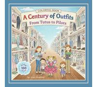 A Century of Outfits From Tutus to Pilots: fashion design activity book girls, career pilot astronaut nurse empowering, stylist sketchbook wardrobe ... gift birthday ages 5+, retro 1970s vintage