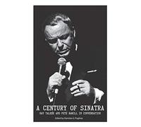 A Century of Sinatra: Gay Talese and Pete Hamill in Conversation: 126 (VIA Folios)