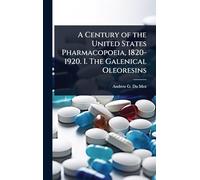 A Century of the United States Pharmacopoeia, 1820-1920. I. The Galenical Oleoresins