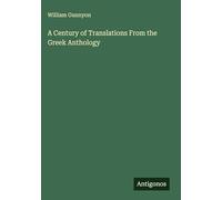A Century of Translations From the Greek Anthology