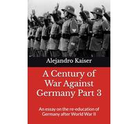 A Century of War Against Germany Part 3: An essay on the re-education of Germany after World War II