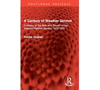 Un siglo del Servicio Meteorológico (1870–1970) – Routledge Revivals