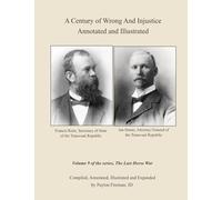 A Century of Wrong and Injustice - Annotated and Illustrated: Volume 9 of the series, The Last Horse War