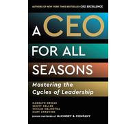A Ceo for All Seasons: Mastering the Cycles of Leadership