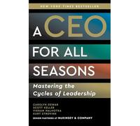 A Ceo for All Seasons: Mastering the Cycles of Leadership