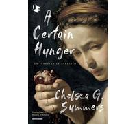 A certain hunger. Un insaziabile appetito (Oscar fabula)