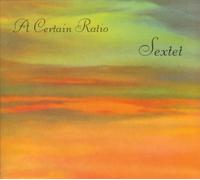 A Certain Ratio - Sextet