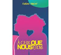 À ceux que nous étions (ROMANS GAY : LA COLLECTION COMPLÈTE de Florian Parent)