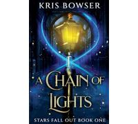 A Chain of Lights: 1 (Stars Fall Out)