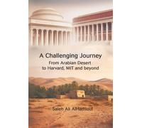 A Challenging Journey From Arabian Desert to Harvard, MIT and Beyond
