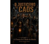 A Chama da Cidade do Rótulo (O JUSTICEIRO DO CAOS)