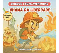A Chama da Liberdade: Edição para Colorir (Erikson e Suas Aventuras)