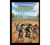 A Champion BMX Racer Both On and Off The Track