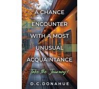 A Chance Encounter With a Most Unusual Acquaintance