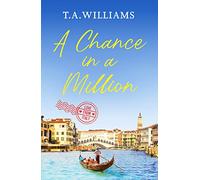 A Chance in a Million: A delightful, heartfelt love story to escape with: 3 (Love from Italy, 3)