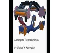 A change to Thermodynamics: A Perpetual Motion Device is possible via GEOMETRY and GRAVITY